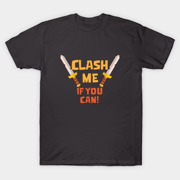 Clash Me if you Can T-Shirt by Marshallpro